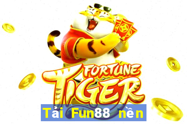 Tải Fun88 nền tảng giải trí lớn