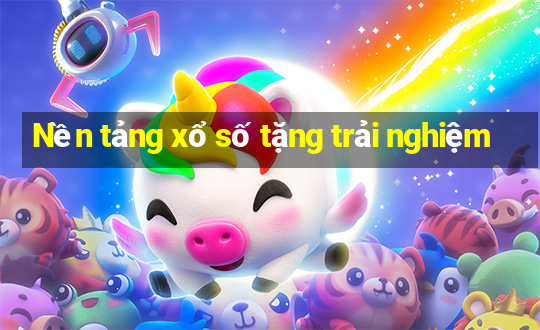 Nền tảng xổ số tặng trải nghiệm