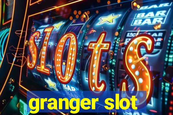 granger slot