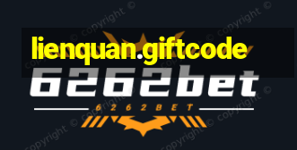 lienquan.giftcode