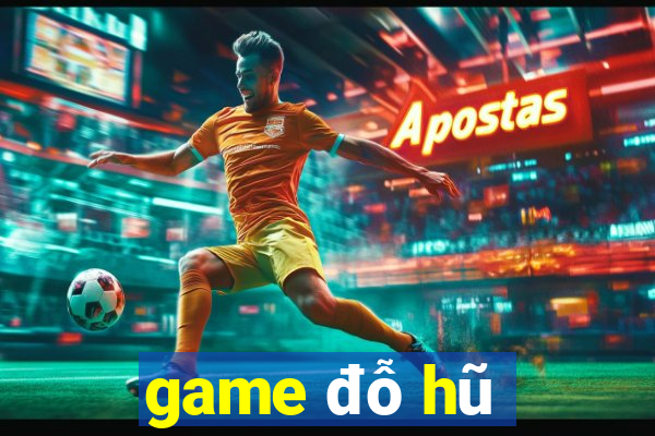 game đỗ hũ