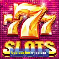 bob casino отзывы