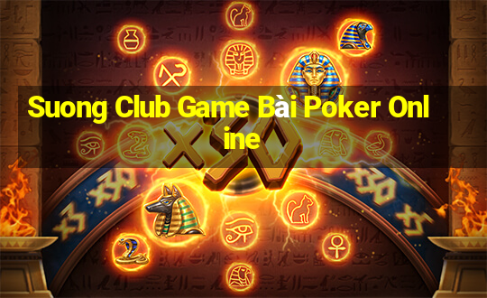 Suong Club Game Bài Poker Online