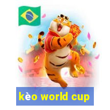 kèo world cup