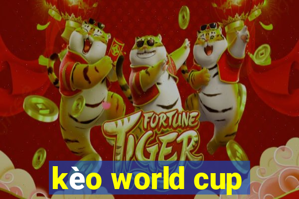 kèo world cup