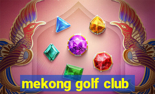 mekong golf club