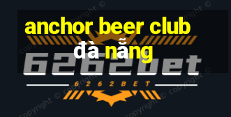 anchor beer club đà nẵng