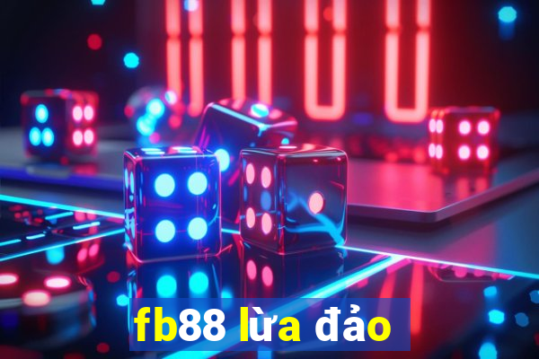 fb88 lừa đảo