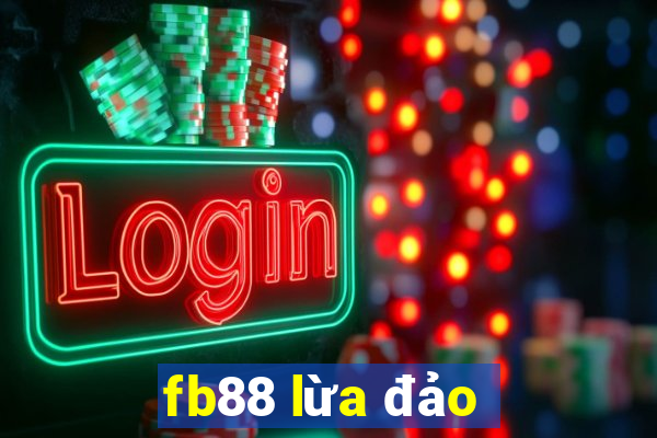 fb88 lừa đảo