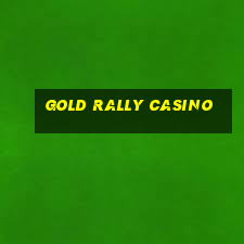 gold rally casino