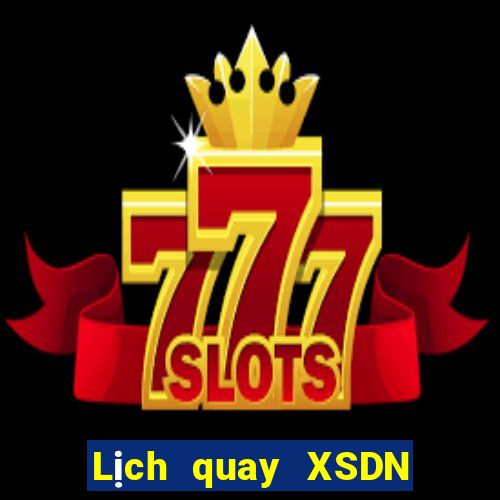 Lịch quay XSDN Thứ 4