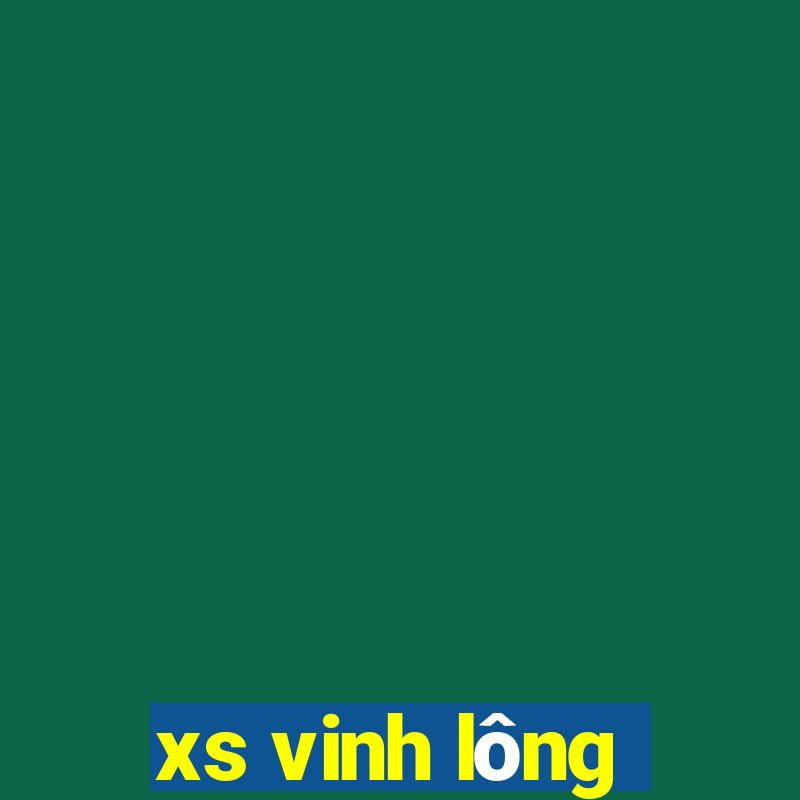 xs vinh lông