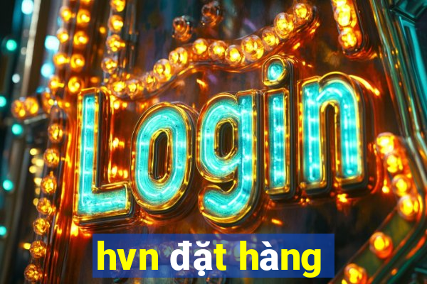 hvn đặt hàng