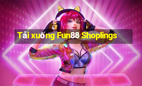 Tải xuống Fun88 Shoplings