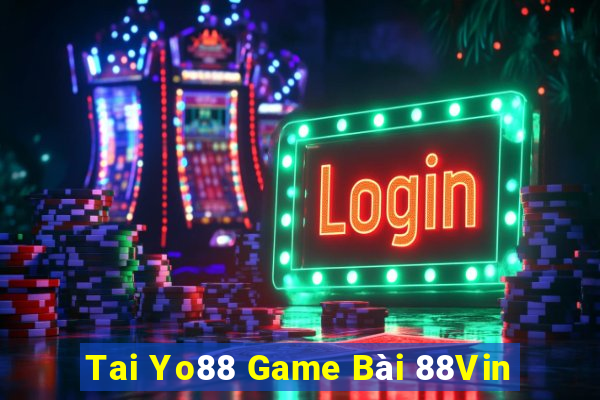 Tai Yo88 Game Bài 88Vin