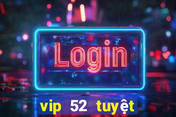 vip 52 tuyệt đỉnh game bài