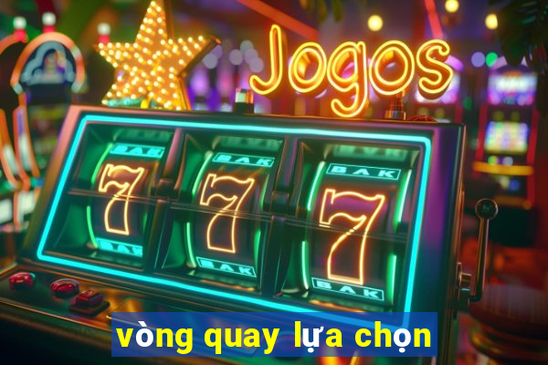 vòng quay lựa chọn