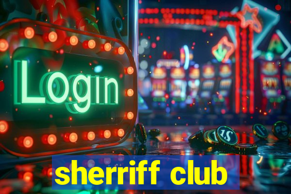 sherriff club