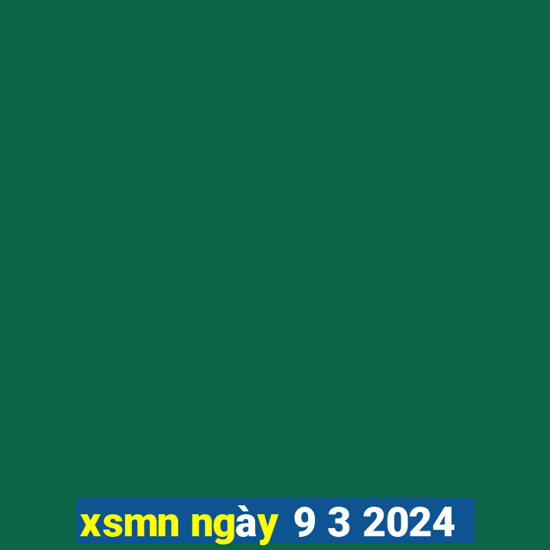 xsmn ngày 9 3 2024