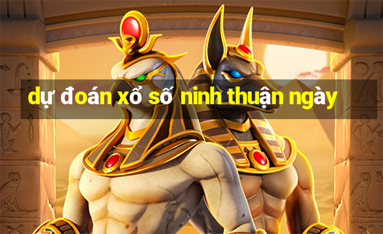 dự đoán xổ số ninh thuận ngày