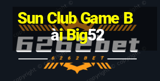 Sun Club Game Bài Big52