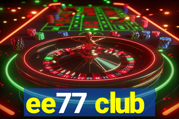 ee77 club