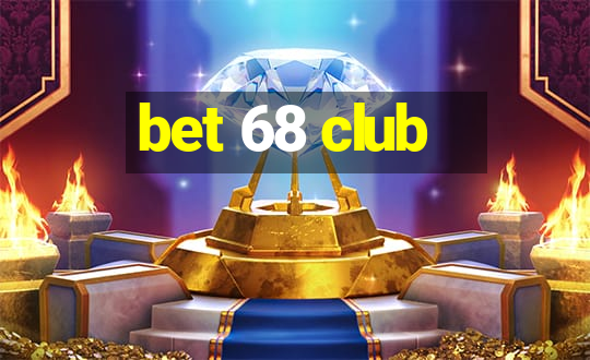 bet 68 club