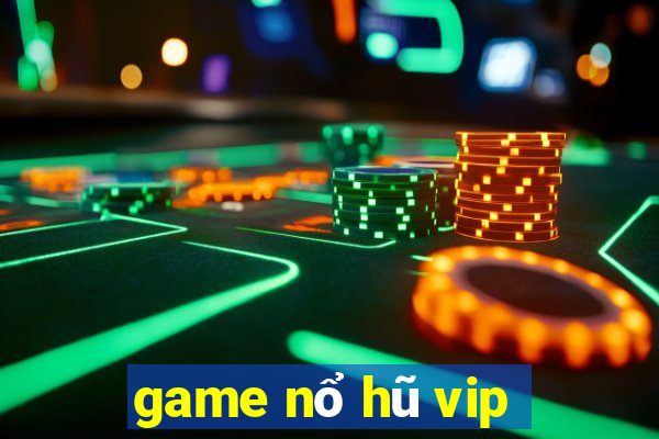 game nổ hũ vip