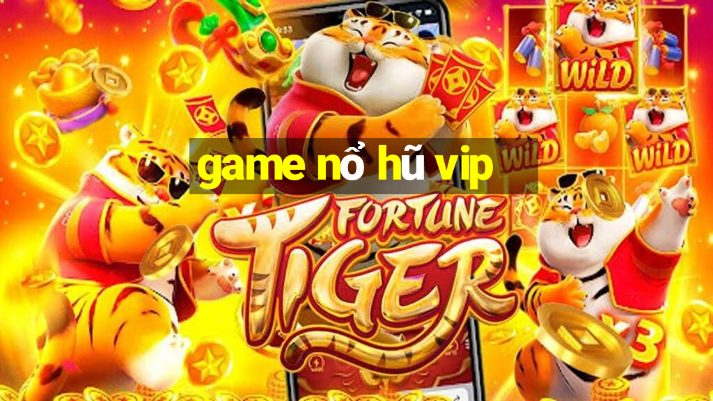 game nổ hũ vip