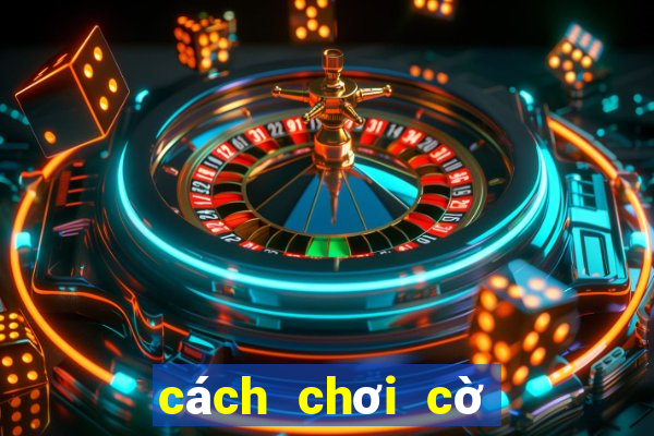 cách chơi cờ tứ sắc