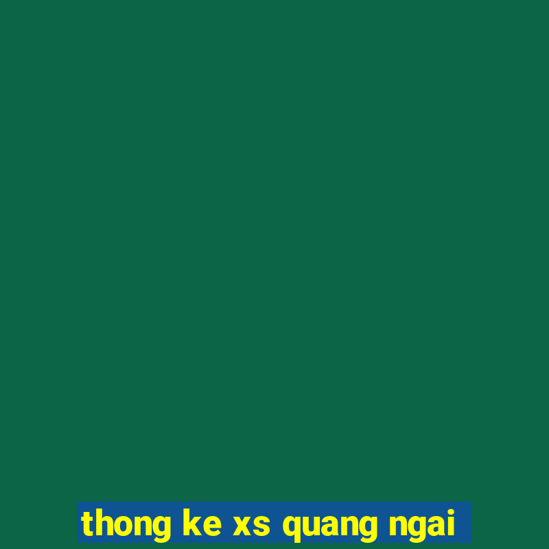 thong ke xs quang ngai