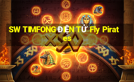 SW TIMFONG ĐIỆN TỬ Fly Pirates