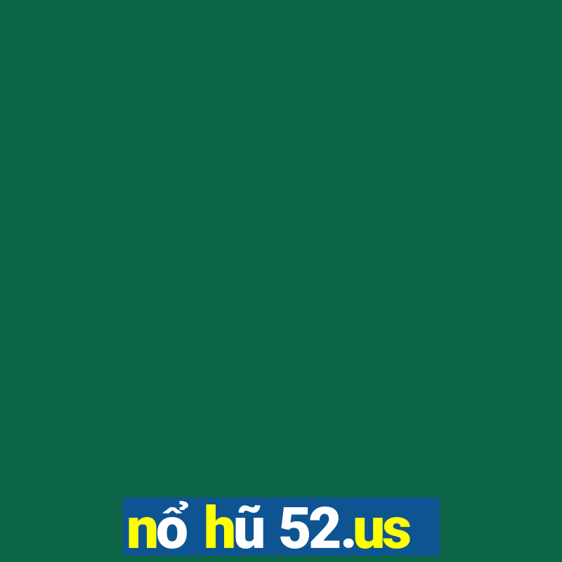 nổ hũ 52.us