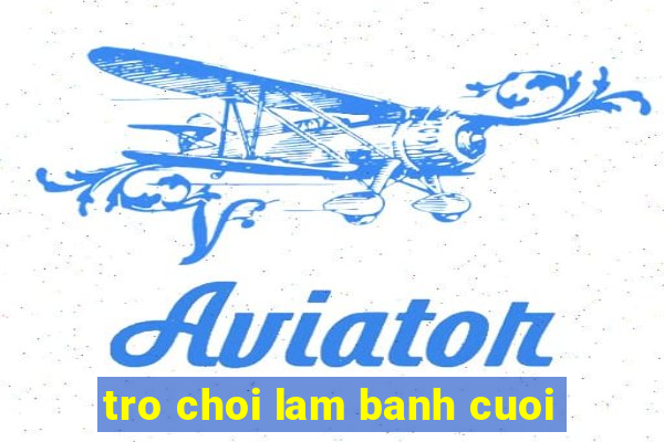 tro choi lam banh cuoi