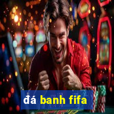 đá banh fifa