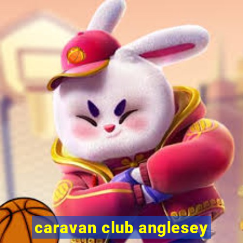 caravan club anglesey