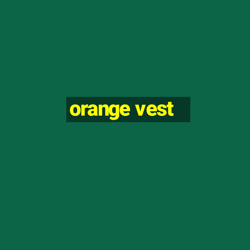 orange vest