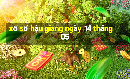 xổ số hậu giang ngày 14 tháng 05