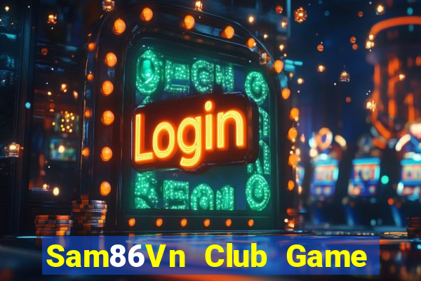 Sam86Vn Club Game Bài B52