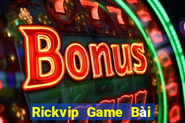 Rickvip Game Bài Online Miễn Phí