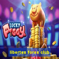 libertex forex club