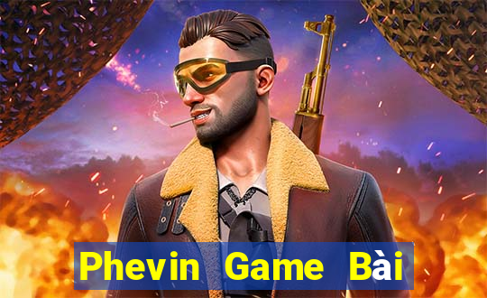 Phevin Game Bài Ma Cao