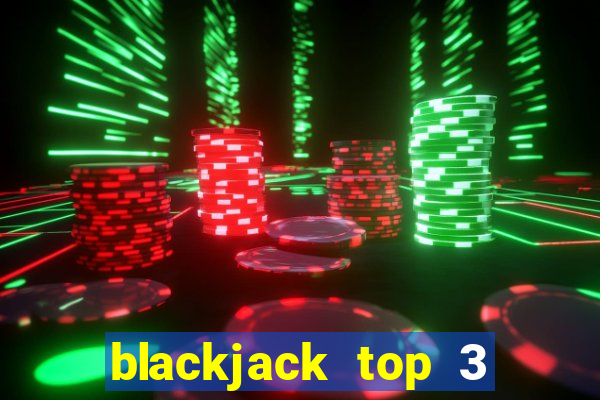 blackjack top 3 house edge