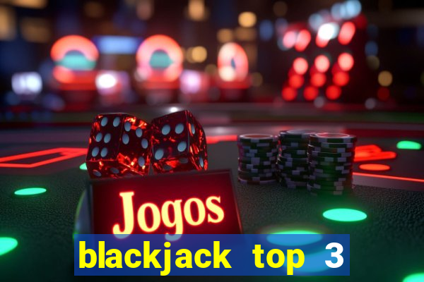 blackjack top 3 house edge