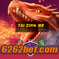 tai zinh me