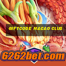 giftcode macao club