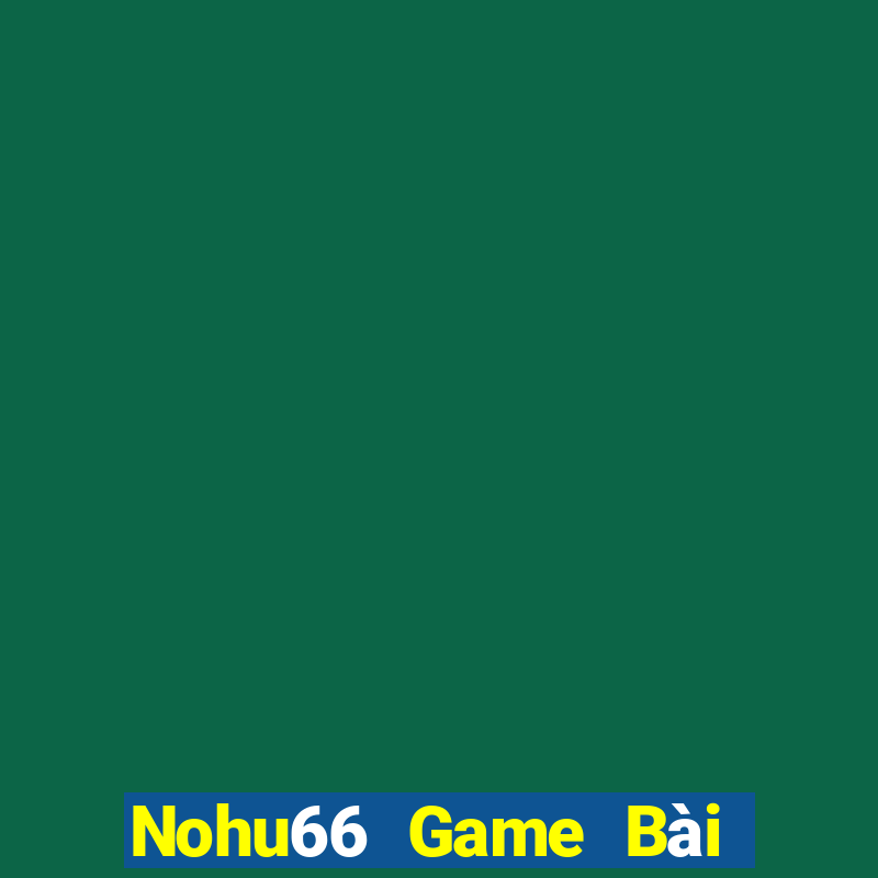 Nohu66 Game Bài Tứ Sắc