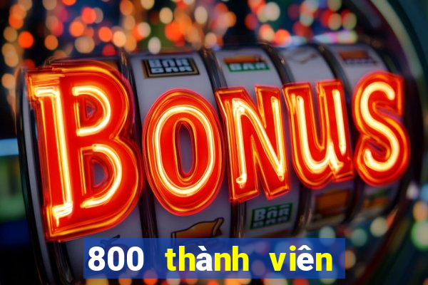 800 thành viên xổ số