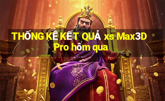 THỐNG KÊ KẾT QUẢ xs Max3D Pro hôm qua