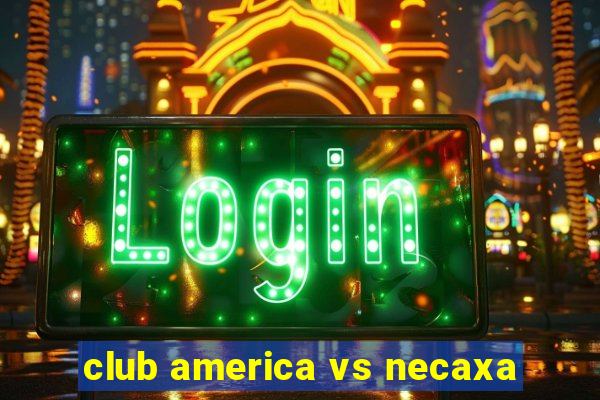 club america vs necaxa